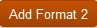 Schaltfl&auml;che "Format 2 hinzuf&uuml;gen"