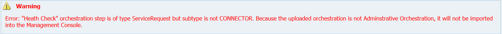 This image describes the warning message that is displayed when a user attempts to upload a non-administrative orchestration to the Server Manager Console.