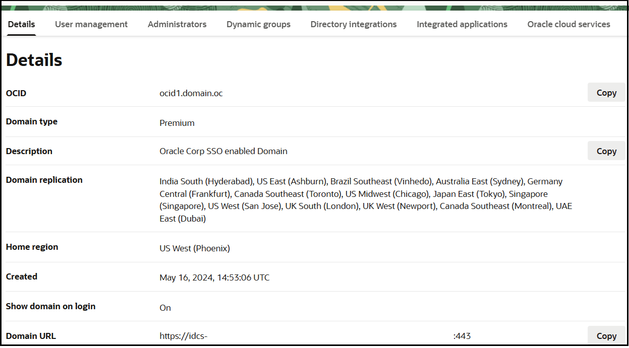 The Details (which is selected), User management, Administrators. Dynamic groups, Directory integrations, Integrated applications, and Oracle Cloud Services tabs are shown. The Details section for the domain shows fields for OCID, Domain type, Description, Domain replication, Home region, Created, Show domain on login, and Domain URL.