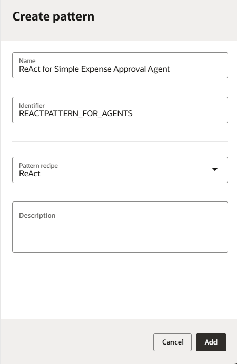 Create pattern screen with fields for name ("ReAct for Simple Expense Approval Agent"), identifier ("REACTPATTERN_FOR_AGENTS"), pattern recipe ("ReAct" selected), and an empty description box. At the bottom are Cancel and Add buttons. Create pattern screen with fields for name ("ReAct for Simple Expense Approval Agent"), identifier ("REACTPATTERN_FOR_AGENTS"), pattern recipe ("ReAct" selected), and an empty description box. At the bottom are Cancel and Add buttons.