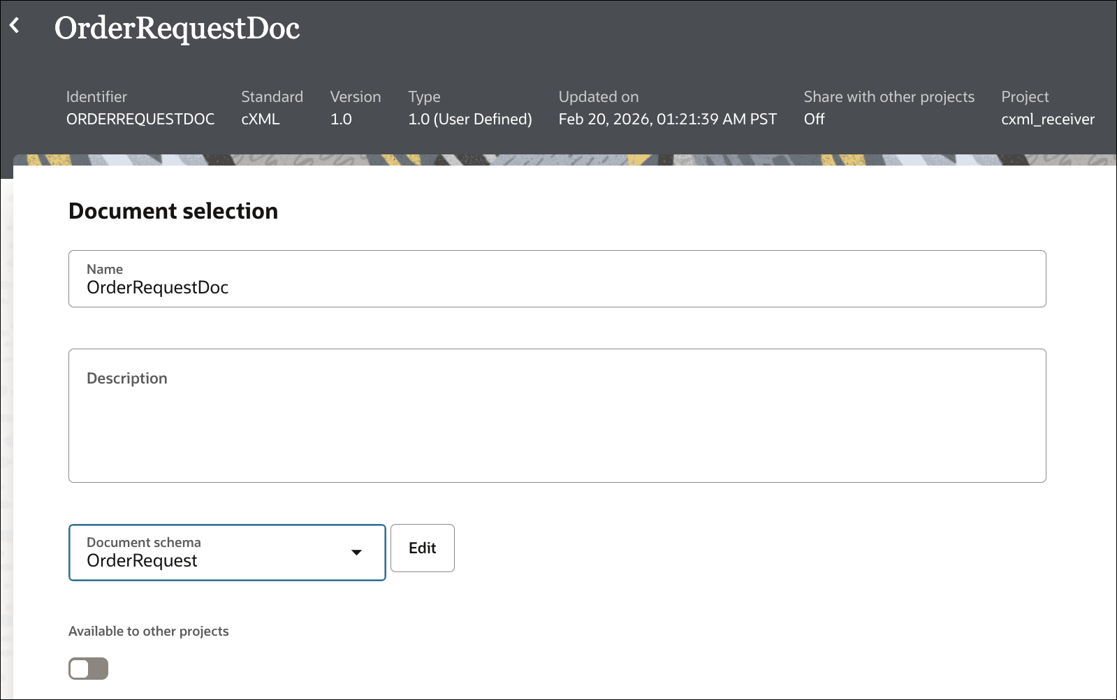 This shows the document details property page of a cXML document OrderRequestDoc. Fields include Name set to OrderRequestDoc, an empty Description text area, and a Document schema dropdown set to OrderRequest with an Edit button. Top bar shows Identifier: ORDERREQUESTDOC, Standard: cXML, Version: 1.0, Type: 1.0 (User Defined), Updated on date and time stamp, Share with other projects: Off, Project: cxml_receiver. A toggle labeled Available to other projects is off at the bottom. This shows the document details property page of a cXML document OrderRequestDoc. Fields include Name set to OrderRequestDoc, an empty Description text area, and a Document schema dropdown set to OrderRequest with an Edit button. Top bar shows Identifier: ORDERREQUESTDOC, Standard: cXML, Version: 1.0, Type: 1.0 (User Defined), Updated on date and time stamp, Share with other projects: Off, Project: cxml_receiver. A toggle labeled Available to other projects is off at the bottom.
