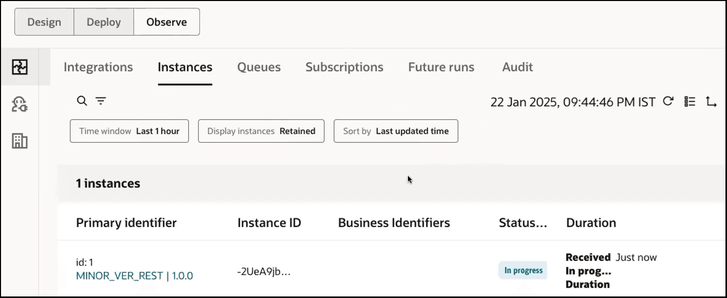 The Observe tab is shown. Buttons for Integrations (which is selected), Healthcare, and B2B appear on the left. Below the Observe tab are links for Integrations, Instances (which is selected), Queues, Subscriptions, Future runs, and Audit. A timestamp and three icons are shown below Audit. The Instances page shows search and filter icons. Below this are the time window, display instances, and sort by filters. Below this is an Instances table with columns for primary identifier, instance ID, business identifiers, status, and duration. One entry is shown. The Observe tab is shown. Buttons for Integrations (which is selected), Healthcare, and B2B appear on the left. Below the Observe tab are links for Integrations, Instances (which is selected), Queues, Subscriptions, Future runs, and Audit. A timestamp and three icons are shown below Audit. The Instances page shows search and filter icons. Below this are the time window, display instances, and sort by filters. Below this is an Instances table with columns for primary identifier, instance ID, business identifiers, status, and duration. One entry is shown.