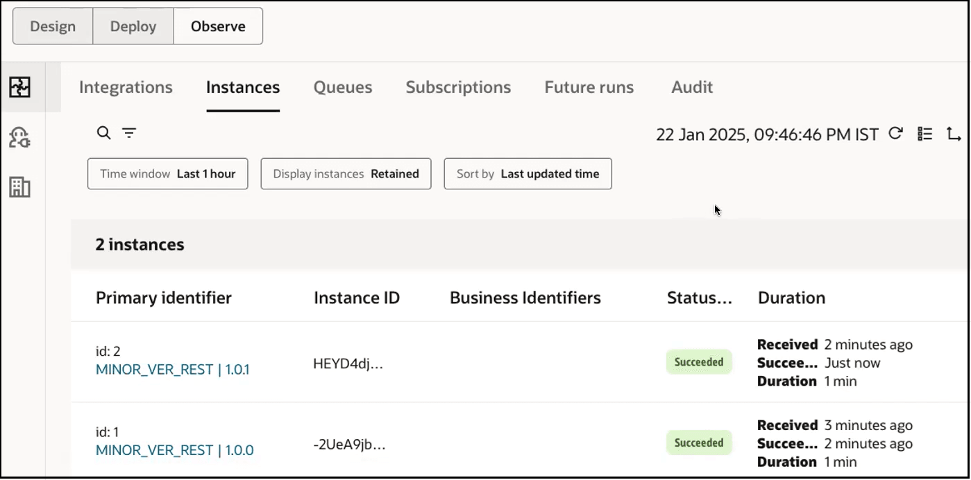 The Observe tab is shown. Buttons for Integrations (which is selected), Healthcare, and B2B appear on the left. Below the Observe tab are links for Integrations, Instances (which is selected), Queues, Subscriptions, Future runs, and Audit. A timestamp and three icons are shown below Audit. The Instances page shows search and filter icons. Below this are the time window, display instances, and sort by filters. Below this is an Instances table with columns for primary identifier, instance ID, business identifiers, status, and duration. Two entries are shown. The Observe tab is shown. Buttons for Integrations (which is selected), Healthcare, and B2B appear on the left. Below the Observe tab are links for Integrations, Instances (which is selected), Queues, Subscriptions, Future runs, and Audit. A timestamp and three icons are shown below Audit. The Instances page shows search and filter icons. Below this are the time window, display instances, and sort by filters. Below this is an Instances table with columns for primary identifier, instance ID, business identifiers, status, and duration. Two entries are shown.