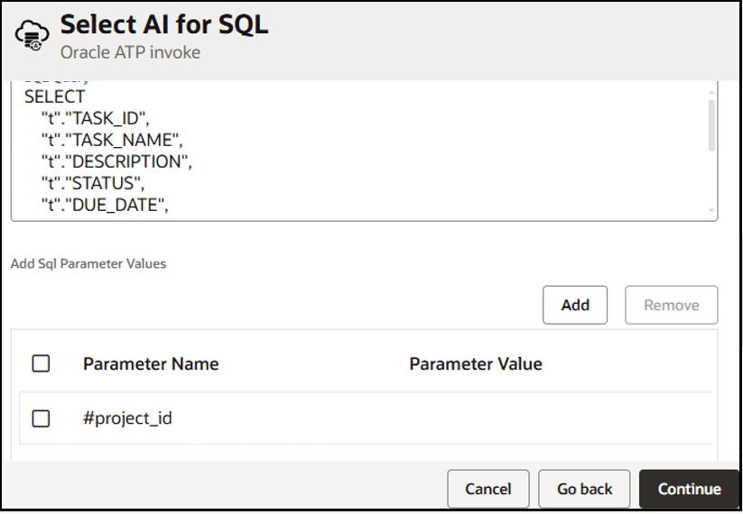 The Select AI for SQL page is shown. Below this is the select syntax. Add and Remove buttons appear. Below this is the Add SQL Parameter Values section. A table with columns for Parameter Name and Parameter Value is shown. The Parameter Name column includes a row with a parameter name enter. Cancel, Go back, and Continue buttons appear at the bottom. The Select AI for SQL page is shown. Below this is the select syntax. Add and Remove buttons appear. Below this is the Add SQL Parameter Values section. A table with columns for Parameter Name and Parameter Value is shown. The Parameter Name column includes a row with a parameter name enter. Cancel, Go back, and Continue buttons appear at the bottom.