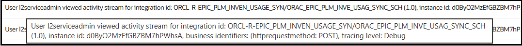 A popup message shows which user viewed the activity stream, the integration ID, the instance ID, the business identifier for the integration, and the tracing level (for this example, it is debug). A popup message shows which user viewed the activity stream, the integration ID, the instance ID, the business identifier for the integration, and the tracing level (for this example, it is debug).