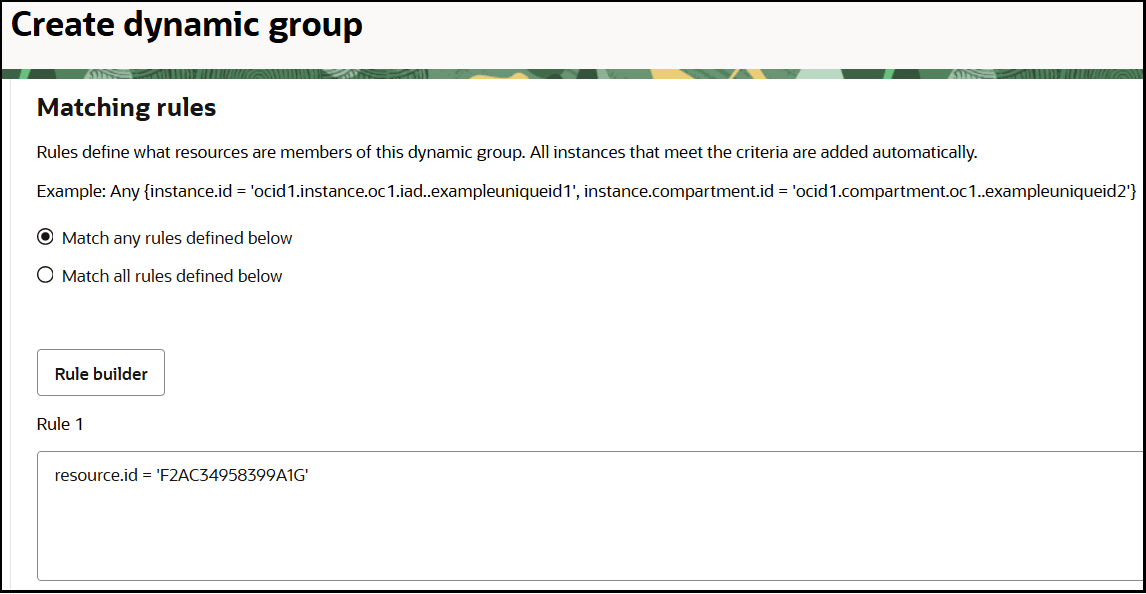 The Create dynamic group page is shown. Below this is the Matching rules section, with example text and radio buttons for Match any rules defined below and Match all rules defined below. Below this is the Rule builder link. The Rule 1 section shows the resource.id parameter and value. The Create dynamic group page is shown. Below this is the Matching rules section, with example text and radio buttons for Match any rules defined below and Match all rules defined below. Below this is the Rule builder link. The Rule 1 section shows the resource.id parameter and value.
