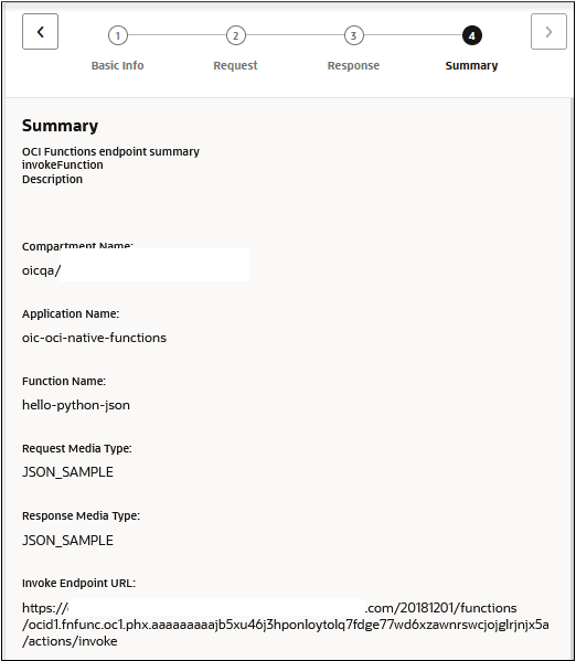 The Basic Info page shows the wizard train at the top: Basic Info, Request, Response, and Summary. To the left and right of the train are < and > links, respectively. Below are the values for the Compartment Name, Application Name, Function Name, Request Media Type, Response Media Type, and Invoke Endpoint URL. The Basic Info page shows the wizard train at the top: Basic Info, Request, Response, and Summary. To the left and right of the train are < and > links, respectively. Below are the values for the Compartment Name, Application Name, Function Name, Request Media Type, Response Media Type, and Invoke Endpoint URL.