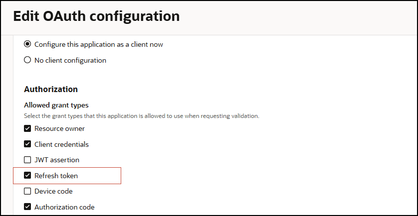 Edit OAuth Configuration dialog. In this dialog, there are three sections: Resource server configuration, Client Configuration, and Authorization. Under Resource server configuration, the option No resource server configuration is selected. Under client configuration, the option configure this application as a client now is selected. In the Authorization section, Refresh token is selected and highlighted.