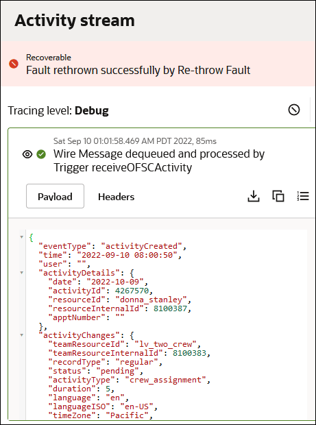 The activity stream shows a recoverable error message link at the top. After this, the tracing level is set to debug. One icon appears to the far right. After this are the Payload tab (which is selected) and the Headers tab. To the right are three icons. After this, the payload content is displayed. The activity stream shows a recoverable error message link at the top. After this, the tracing level is set to debug. One icon appears to the far right. After this are the Payload tab (which is selected) and the Headers tab. To the right are three icons. After this, the payload content is displayed.