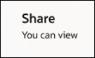 The Share panel shows the words You can view. The Share panel shows the words You can view.