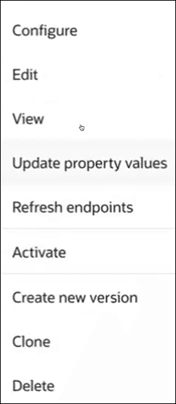 The menu shows the Configure, Edit, View, Update property values, Refresh endpoints, Activate, Create new version, Clone, and Delete options. The menu shows the Configure, Edit, View, Update property values, Refresh endpoints, Activate, Create new version, Clone, and Delete options.