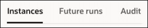 The Instances (which is selected), Future runs, and Audit tabs are shown. The Instances (which is selected), Future runs, and Audit tabs are shown.