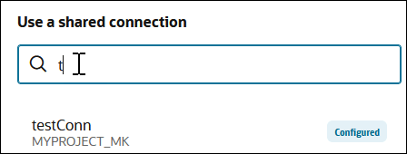 A letter is entered in the Use a shared connection field, which displays a selection that includes that letter and is of the same role type. A letter is entered in the Use a shared connection field, which displays a selection that includes that letter and is of the same role type.