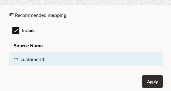 The Recommended mapping dialog shows the Include check box and Source Name field. The Include check box is selected in this example. The Source Name field shows the selected source element's name. The Apply button appears at the bottom of the dialog. The Recommended mapping dialog shows the Include check box and Source Name field. The Include check box is selected in this example. The Source Name field shows the selected source element's name. The Apply button appears at the bottom of the dialog.
