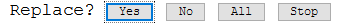 Replace options of Yes, No, All, and Stop