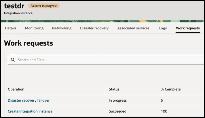 The instance name appears with the words Failover in progress appear at the top. The Details, Monitoring, Networking, Disaster recovery, Associated services, Logs, and Work requests (which is selected) tabs are shown. Below this is a Search field. A table appears with columns for Operation, Status, and % Complete. The in-progress disaster recovery failover and the original instance installation creation are the two operations shown. The instance name appears with the words Failover in progress appear at the top. The Details, Monitoring, Networking, Disaster recovery, Associated services, Logs, and Work requests (which is selected) tabs are shown. Below this is a Search field. A table appears with columns for Operation, Status, and % Complete. The in-progress disaster recovery failover and the original instance installation creation are the two operations shown.
