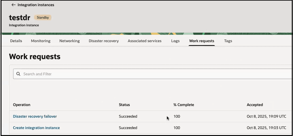 The instance name appears with the word Standby in progress appear at the top. The Details, Monitoring, Networking, Disaster recovery, Associated services, Logs, Work requests (which is selected), and Tags tabs are shown. Below this is a Search field. A table appears with columns for Operation, Status, % Complete, and Accepted. The completed disaster recovery failover and the original instance installation creation are the two operations shown. The instance name appears with the word Standby in progress appear at the top. The Details, Monitoring, Networking, Disaster recovery, Associated services, Logs, Work requests (which is selected), and Tags tabs are shown. Below this is a Search field. A table appears with columns for Operation, Status, % Complete, and Accepted. The completed disaster recovery failover and the original instance installation creation are the two operations shown.