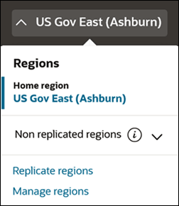 This image shows the region selection at the top of the page. The selected home region is shown. Below the selected region, there is a drop-down field that lists non-replicated regions, and options to replicate and manage regions. This image shows the region selection at the top of the page. The selected home region is shown. Below the selected region, there is a drop-down field that lists non-replicated regions, and options to replicate and manage regions.