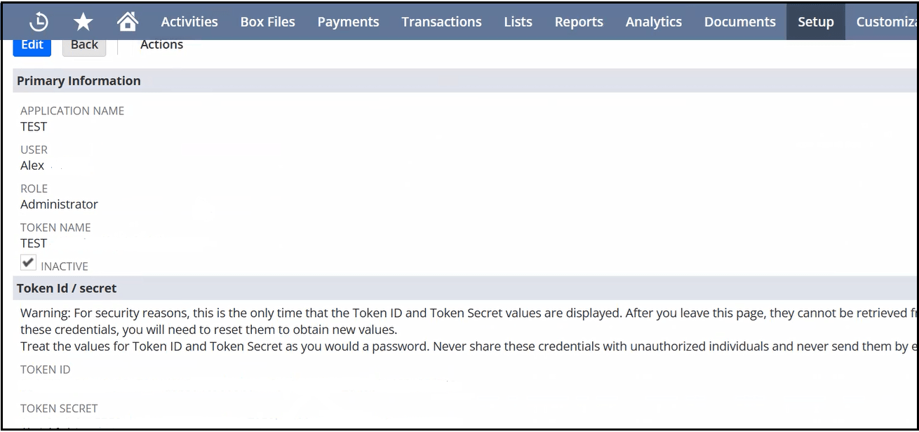 The page shows tabs for Activities, Box Files, Payments, Transactions, Lists, Reports, Analytics, Documents, Setup (which is selected), and Actions. Below this are tabs for Edit (which is selected), Back, and Actions. Below this is the Primary Information section, which includes fields and values for Application Name, User, Role, Token Name, and Inactive. Below this are fields and values for Token ID and Token Secret.