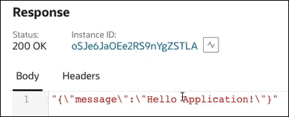 The Response section shows a status of 200 OK and the instance ID. Below this, the Body tab is selected to show the message response. The Headers tab appears to the right.