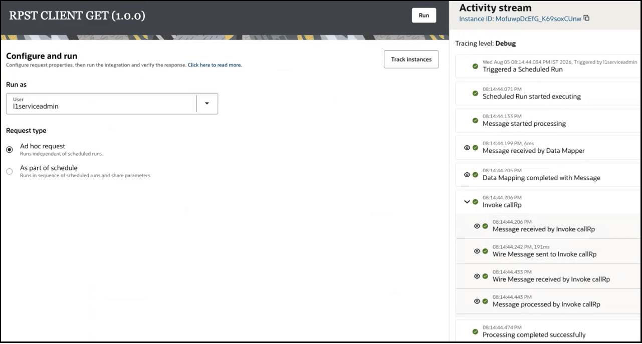 Oracle Integration “RPST CLIENT GET (1.0.0)” configuration page with user l1serviceadmin selected and “Ad hoc request” chosen. The activity stream on the right shows a scheduled run progressing through data mapping and the “Invoke callRp” step, then completing successfully. Oracle Integration “RPST CLIENT GET (1.0.0)” configuration page with user l1serviceadmin selected and “Ad hoc request” chosen. The activity stream on the right shows a scheduled run progressing through data mapping and the “Invoke callRp” step, then completing successfully.