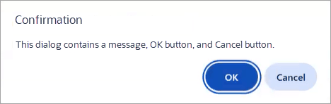 The dialog box contains a message, OK button, and Cancel button The dialog box contains a message, OK button, and Cancel button