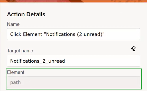 In the Action Details panel, which appears after you target an element, the Element field shows path