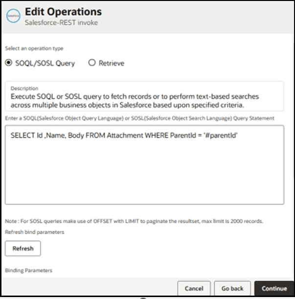 The Edit Operations dialog is shown. The SOQL/SOSL Query radio button is selected. Below this is the Description field. Below this is the field that includes the following query: SELECT id ,Name, Body FROM Attachment WHERE Parentid = '#parentid'. Below this is the Refresh button and Cancel, Go back, and Continue buttons.