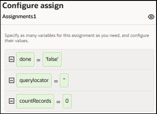 This image shows the assign action. In the first row, the variable done is a data type with a value of false. In the second row, variable querylocator is a data type with a value of “ “. In the third row, the variable countRecords is a data type with a value of 0.0.