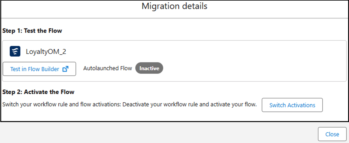 The Migration details page shows Step 1: Test the Flow. Below this is the Test in Flow Builder. Next to this is the Autolaunched Flow text and a status button labeled Inactive. Below this is Step 2: Activate the Flow. The Switch Activations button is shown. The Close button is at the bottom.