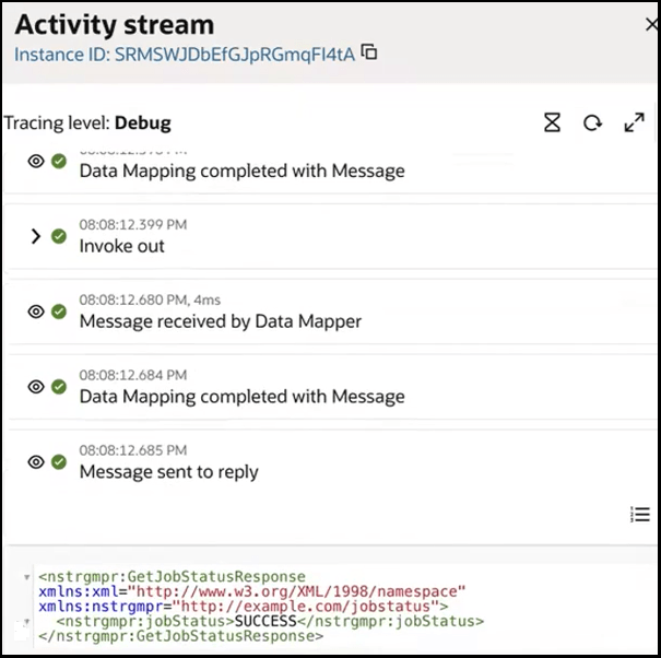 Activity stream panel in Debug tracing mode showing successful workflow events: “Invoke out,” “Message received by Data Mapper,” “Data Mapping completed with Message,” and “Message sent to reply.” The detail pane displays XML indicating GetJobStatusResponse with GetJobStatusSUCCESS. Activity stream panel in Debug tracing mode showing successful workflow events: “Invoke out,” “Message received by Data Mapper,” “Data Mapping completed with Message,” and “Message sent to reply.” The detail pane displays XML indicating GetJobStatusResponse with GetJobStatusSUCCESS.
