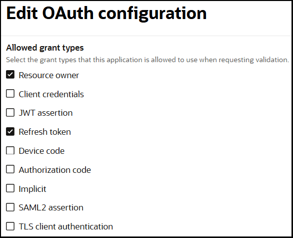 The Edit OAuth Configuration panel is shown. The Allowed grant types section is shown. Options are available for Resource owner, Client credentials, JWT assertion, Refresh token (which is selected), Device code, Authorization code, Implicit, SAML2 assertion, and TLS client authentication.