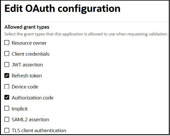 The Edit OAuth Configuration panel is shown. The Allowed grant types section is shown. Options are available for Resource owner, Client credentials, JWT assertion, Refresh token (which is selected), Device code (which is selected), Authorization code, Implicit, SAML2 assertion, and TLS client authentication.