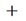 Image shows the Add icon.
