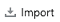 Image shows the Import icon.