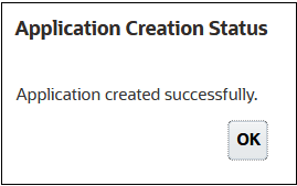 Application Creation Status dialog box Application Creation Status dialog box