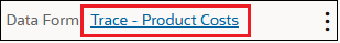 Data Form field with the link to Trace - Product Costs