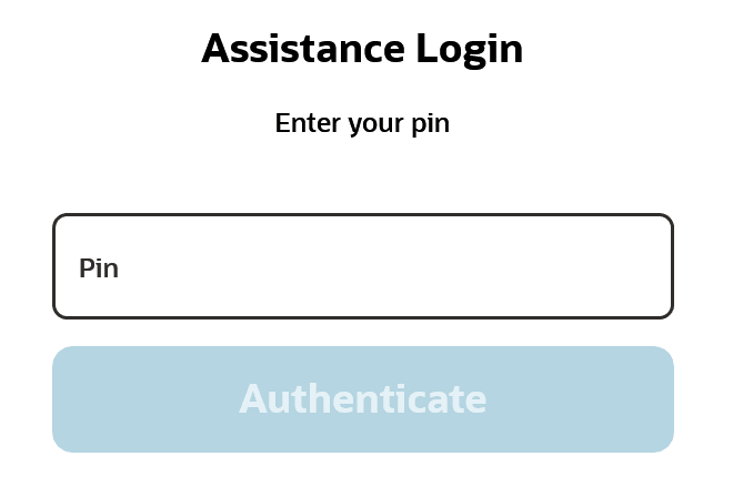 Enter your PIN in the Assistance Login