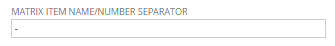 Matrix Item Name/Number Separator field