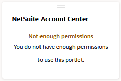 Not enough permissions message in the NetSuite Account Center.