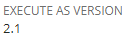 Scripts Execute As Version setting set to 2.1.