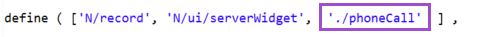 Custom module define statement updated with ./phoneCall added as the third parameter to the first argument.