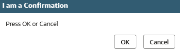 A dialog with an I am a Confirmation title, an OK button, and a Cancel button.
