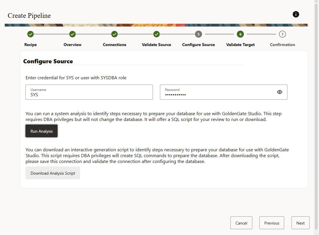 Configure the source connection using SYS/SYSDBA user. Configure the source connection using SYS/SYSDBA user.