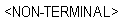 <NON-TERMINAL>. All caps, and enclosed in angle brackets.