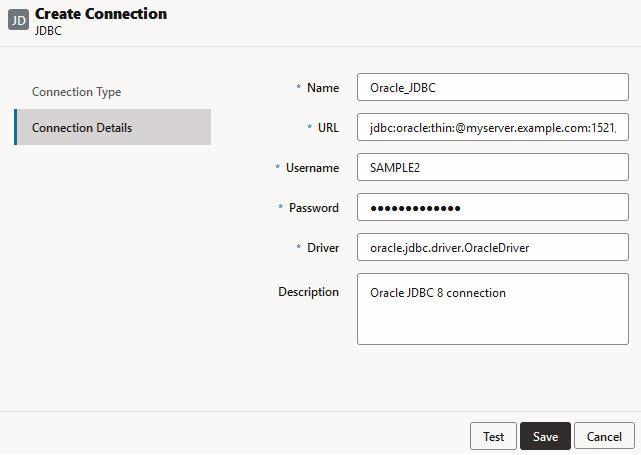 Create Connection dialog for JDBC driver connection type. Name: Oracle JDBC, URL: jdbc:oracle:thin:@myserver.example.com:1521/orclpdb.example.com, User: essbase, Password: (obscured), Driver: oracle.jdbc.driver.OracleDriver, Description: Oracle JDBC 8 connection Create Connection dialog for JDBC driver connection type. Name: Oracle JDBC, URL: jdbc:oracle:thin:@myserver.example.com:1521/orclpdb.example.com, User: essbase, Password: (obscured), Driver: oracle.jdbc.driver.OracleDriver, Description: Oracle JDBC 8 connection