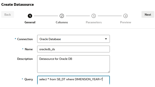 Image of the General tab in the create Datasource wizard. Connection: SAMPLE.oracledb_conn, Name: oracledb_ds, Description: Datasource for Oracle DB, Query: select * from SB_DT where dimension_year=? Image of the General tab in the create Datasource wizard. Connection: SAMPLE.oracledb_conn, Name: oracledb_ds, Description: Datasource for Oracle DB, Query: select * from SB_DT where dimension_year=?