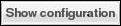 This image is a screen capture of the Show configuration button.