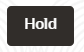 Hold