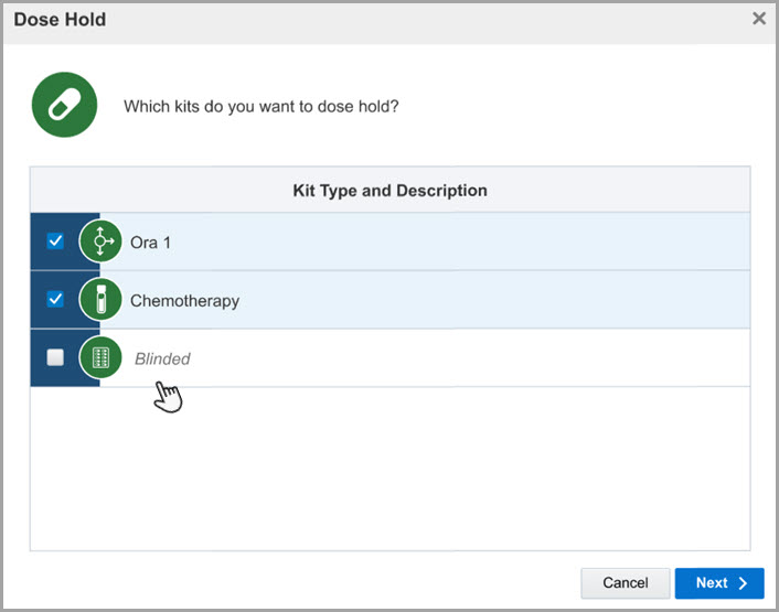 Blinded kits are displayed as Blinded in the Dose Hold dialog Blinded kits are displayed as Blinded in the Dose Hold dialog